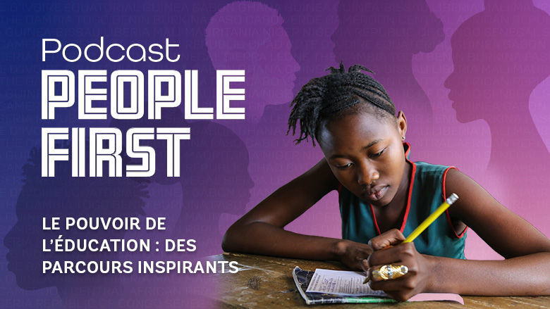 Le pouvoir de l’éducation : Des parcours inspirants