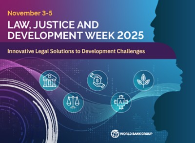 Law, Justice and Development Week 2025: Innovative Legal Solutions to Development Challenges image