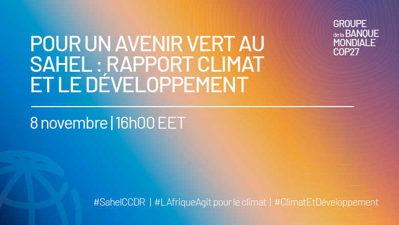 Pour un avenir vert au Sahel : Rapport Climat et le Développement