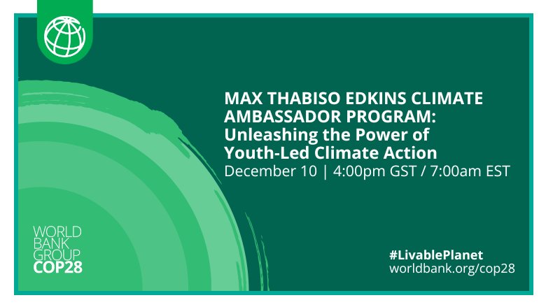 COP28 - Max Thabiso Edkins Climate Ambassador Program: Unleashing the Power of Youth-Led Climate Action