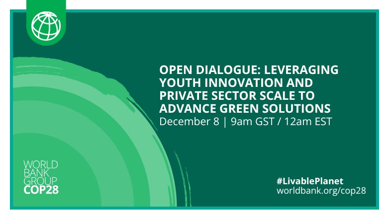 An Open Dialogue – Leveraging Youth Innovation and Private Sector Scale to Advance Green Solutions
