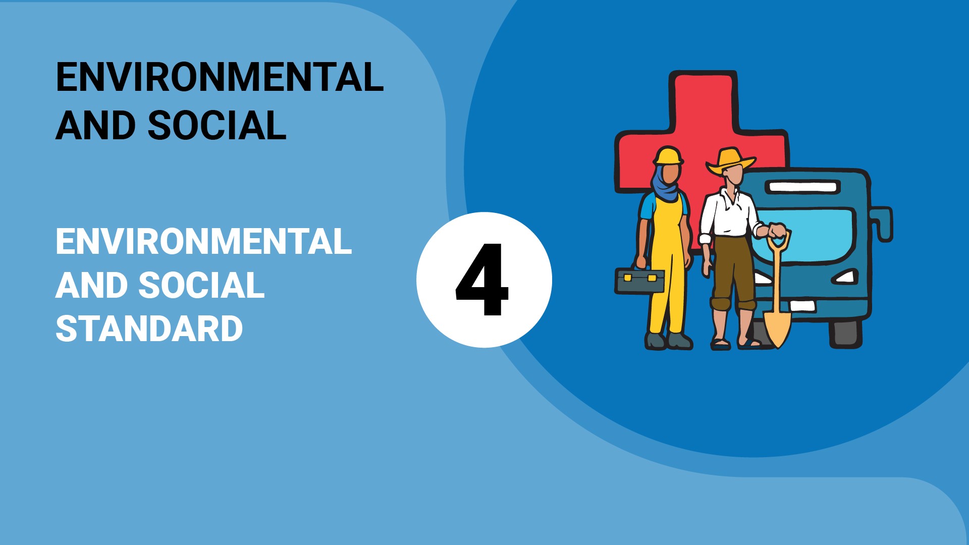 Environmental and Social Standard #4: Community Health and Safety 