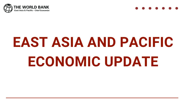 EAST ASIA AND PACIFIC ECONOMIC UPDATE