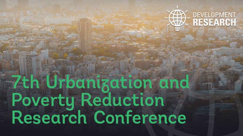 7th Urbanization and Poverty Reduction Research Conference