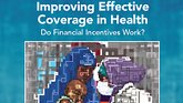 Cover of the Improving Effective Coverage in Health: Do Financial Incentives Work? report