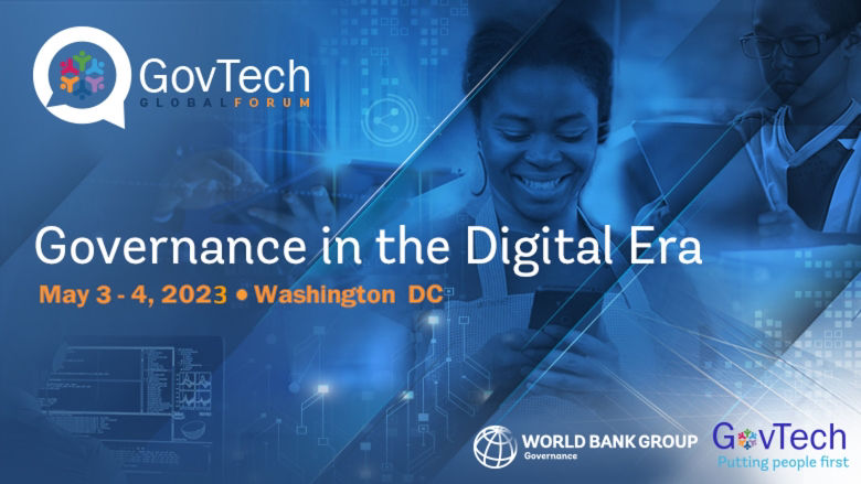 GovTech Global Forum: ‘Governance in the Digital Era”