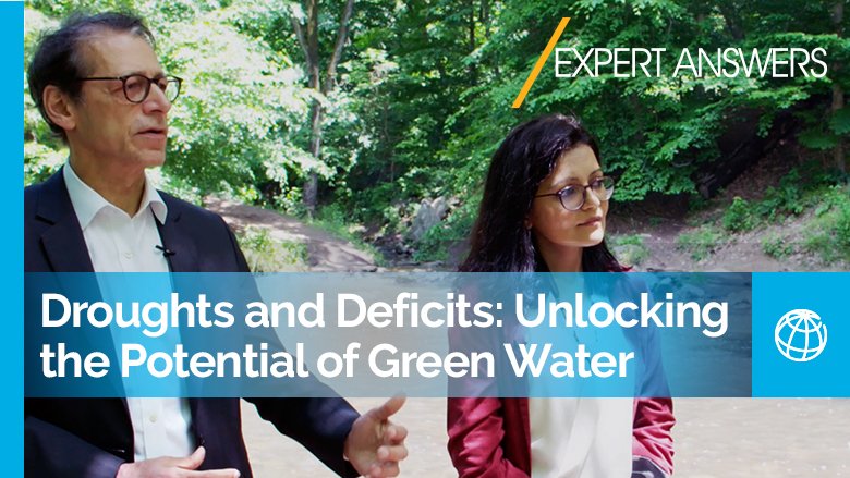 Droughts and Deficits: Unlocking the Potential of Green Water | World Bank Expert Answers