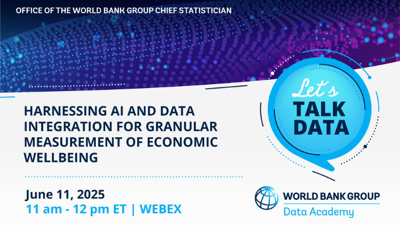 Let's Talk Data | Harnessing AI and Data Integration for Granular Measurement of Economic Wellbeing