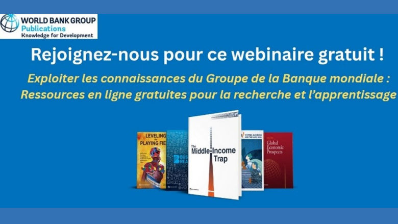 Webinaire sur l’accès libre aux publications et base de données du Groupe de la Banque mondiale