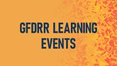 GFDRR Learning Events