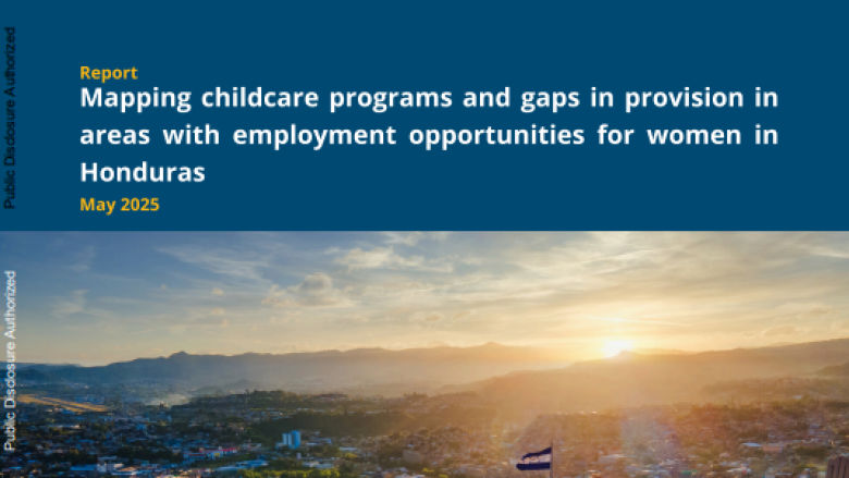 Mapping Childcare Programs and Gaps in Provision in Areas with Employment Opportunities for Women in Honduras