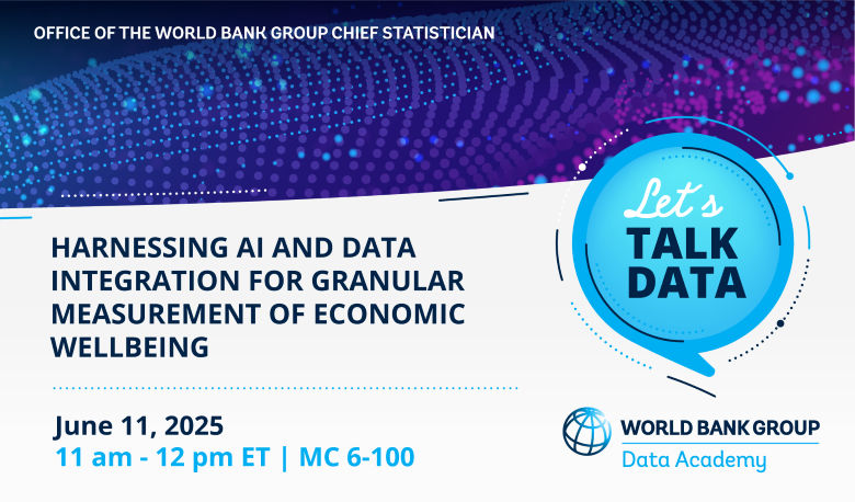 Let's Talk Data | Harnessing AI and Data Integration for Granular Measurement of Economic Wellbeing
