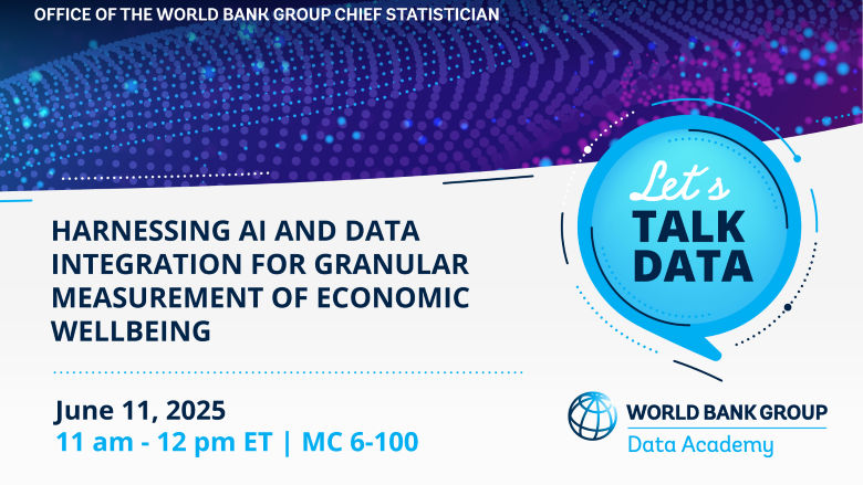 Let's Talk Data | Harnessing AI and Data Integration for Granular Measurement of Economic Wellbeing