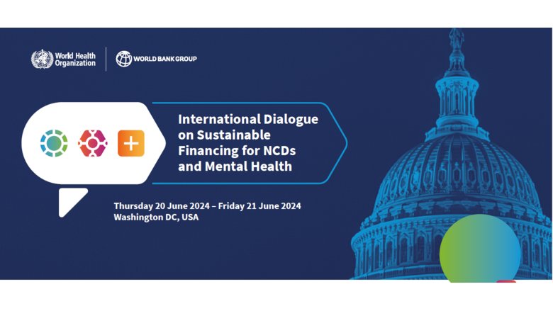 International Dialogue on Sustainable Financing for Non-communicable Diseases and Mental Health