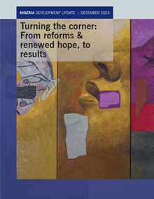Nigeria Development Update - Turning the Corner: From reform and renewed hopes, to results