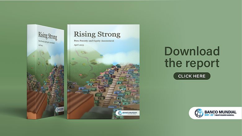 Rising Strong: Peru Poverty and Equity Assessment - Download the report
