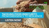 Tackling Food Security: From Emergency to Resilience | The Development Podcast