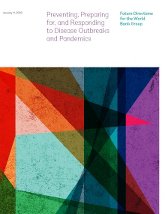 Preventing, Preparing for, and Responding to Disease Outbreaks and Pandemics : Future Directions for the World Bank Group