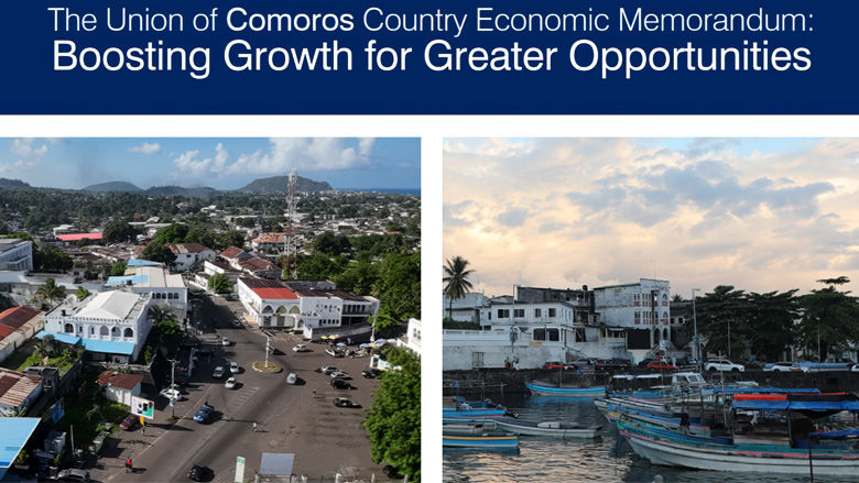Comoros Country Economic Memorandum: Boosting Growth for Greater