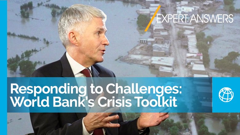 World Bank’s Expanded Crisis Toolkit: Responding to Challenges in an Era of Crises | Expert Answers