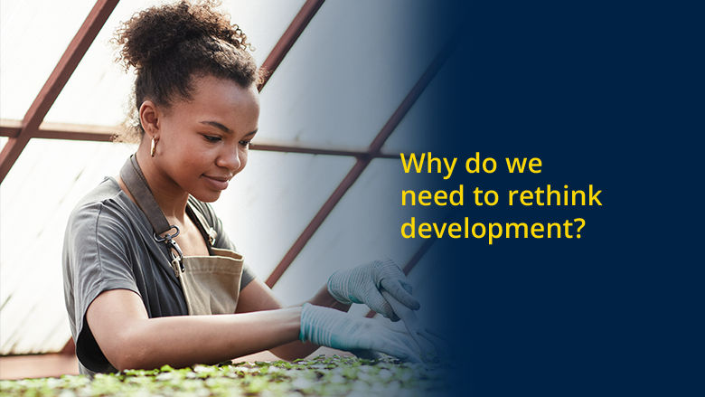 Why do we need to rethink development