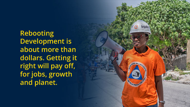 Rebooting development will pay off for jobs, growth, and planet.