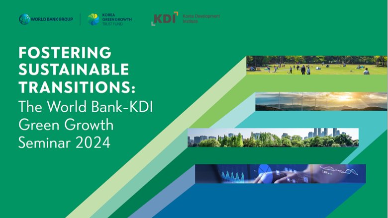 Fostering Sustainable Transitions: The World Bank-KDI Green Growth Seminar 2024