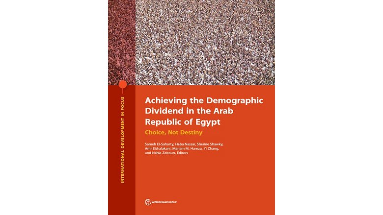 Achieving the Demographic Dividend in the Arab Republic of Egypt: Choice, Not Destiny