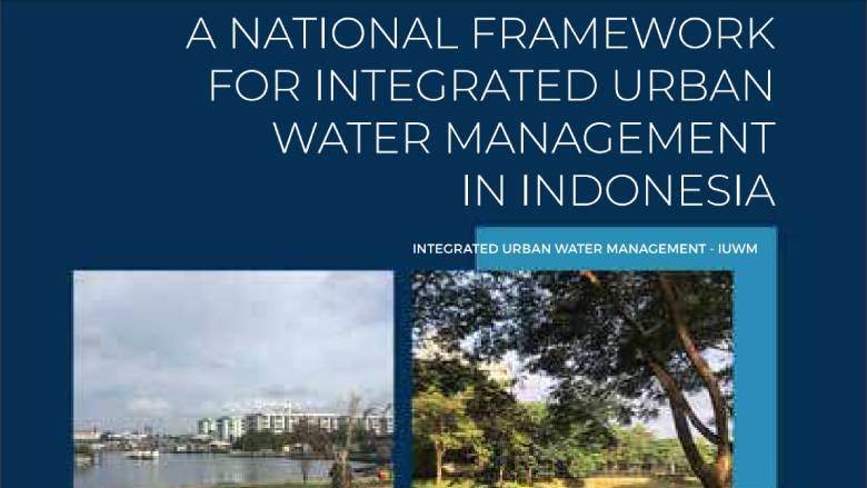A National Framework for Integrated Urban Water Management in Indonesia
