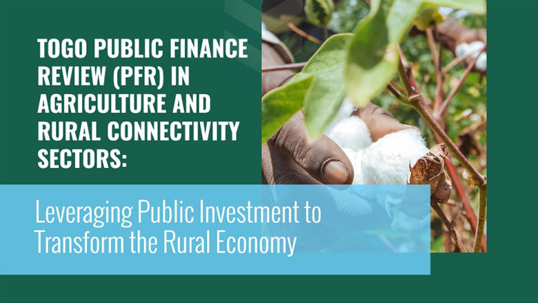 Public Finance Review in Agriculture and Rural Connectivity Sectors in Togo