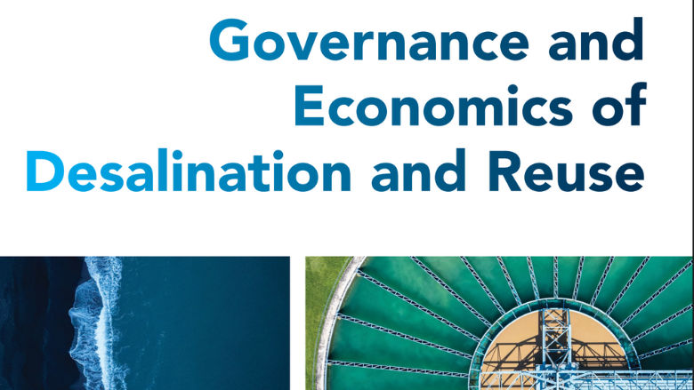 Governance and Economics of Desalination and Reuse