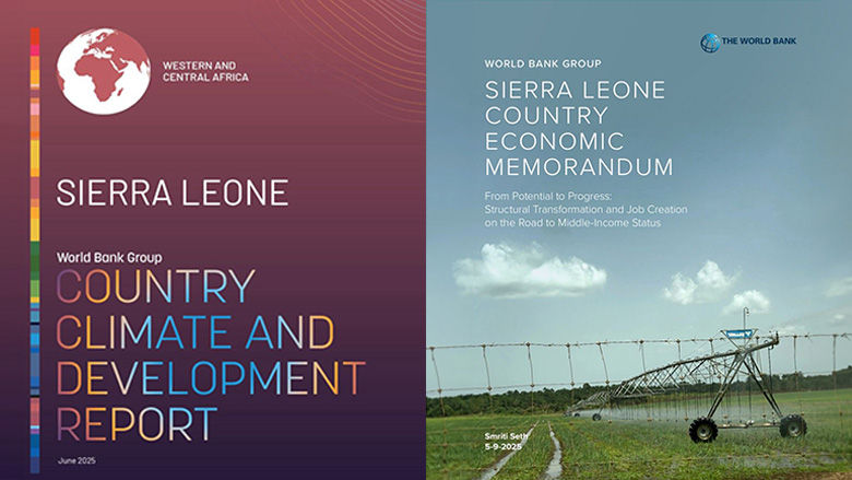 Two New World Bank Reports Offer Roadmap for Sierra Leone's Sustainable Growth Amid Climate Threats