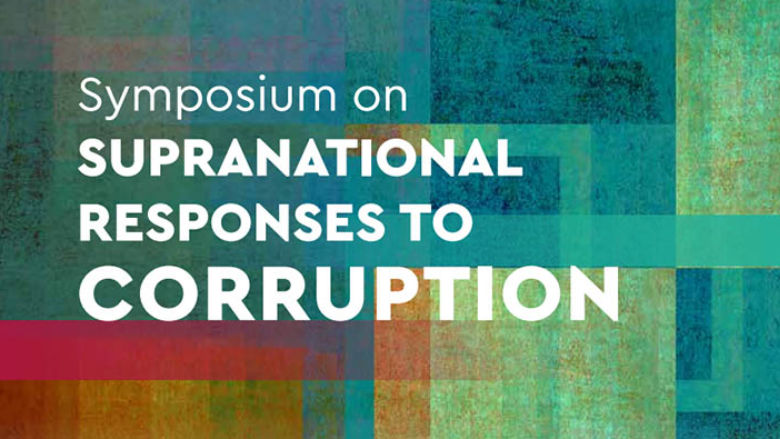 Symposia on Supranational Responses to Corruption