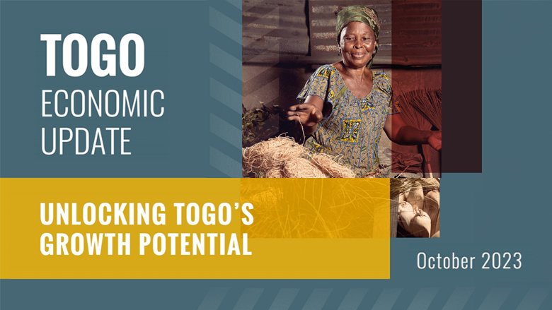 Togo Economic Update: Unlocking Togo’s Growth Potential 