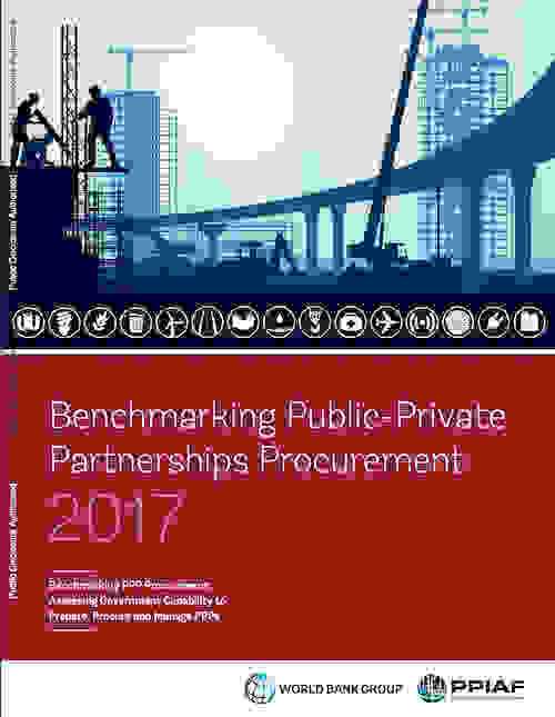 Benchmarking Public-Private Partnerships Procurement 2017 